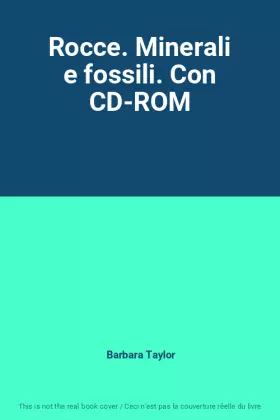 Couverture du produit · Rocce. Minerali e fossili. Con CD-ROM
