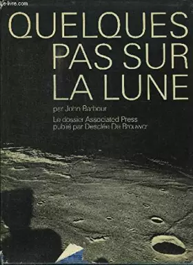 Couverture du produit · Quelques pas sur la lune - le dossier associated press publie par desclee de brouwer