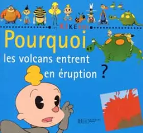 Couverture du produit · Pourquoi les volcans entrent en éruption ?
