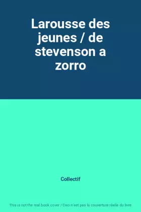 Couverture du produit · Larousse des jeunes / de stevenson a zorro