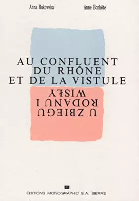 Couverture du produit · Au confluent du Rhône et de la Vistule ( U Zbiegu Rodanu i Wisly)