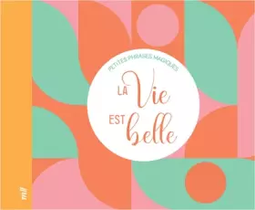 Couverture du produit · La Vie est belle - Petites phrases magiques