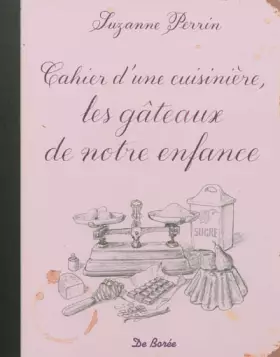 Couverture du produit · Cahier d'une cuisinière les Gateaux de Notre Enfance