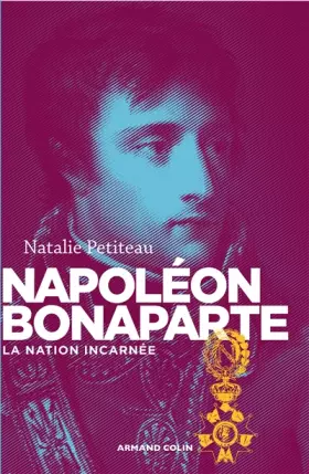 Couverture du produit · Napoléon Bonaparte: La nation incarnée