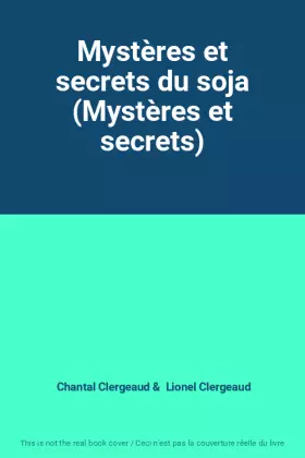 Couverture du produit · Mystères et secrets du soja (Mystères et secrets)