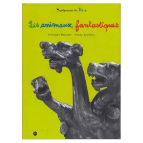 Couverture du produit · LES ANIMAUX FANTASTIQUES. Sculptures de rêve