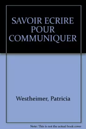 Couverture du produit · SAVOIR ECRIRE POUR COMMUNIQUER