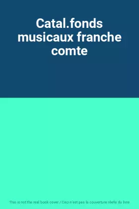 Couverture du produit · Catal.fonds musicaux franche comte