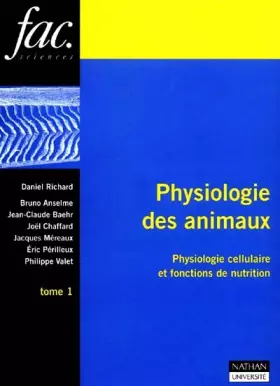 Couverture du produit · PHYSIOLOGIE DES ANIMAUX. Tome 1, Physiologie cellulaire et fonctions de nutrition