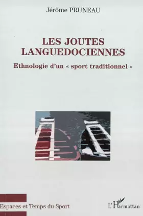 Couverture du produit · Les joutes languedociennes: Ethnologie d'un sport traditionnel