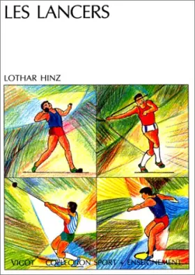 Couverture du produit · Les lancers : Analyses et recommandations pour les disciplines des lancers du poids, du disque, du javelot et du marteau