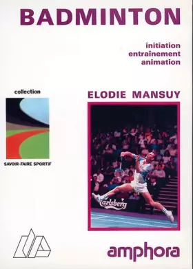 Couverture du produit · Badminton. Initiation, entraînement, animation