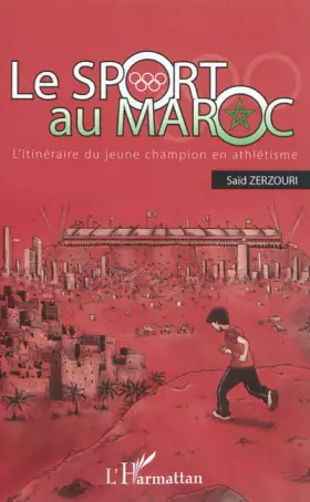 Couverture du produit · Le sport au Maroc: L'itinéraire Du Jeune Champion En Athlétisme