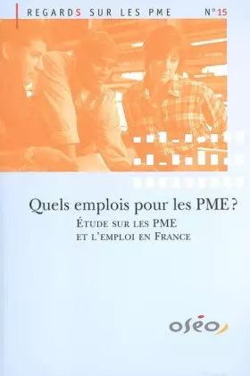 Couverture du produit · Quels emplois pour les PME? Etude sur les PME et l'emploi en France