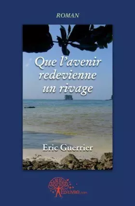 Couverture du produit · Que l'avenir redevienne un rivage