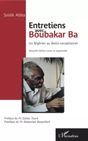 Couverture du produit · Entretiens avec Boubakar Ba: Un Nigérien au destin exceptionnel Nouvelle édition revue et augmentée
