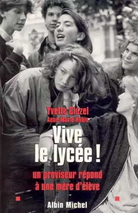 Couverture du produit · VIVE LE LYCEE ! Un proviseur répond à une mère d'élève