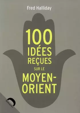 Couverture du produit · 100 idées recues sur le Moyen-Orient