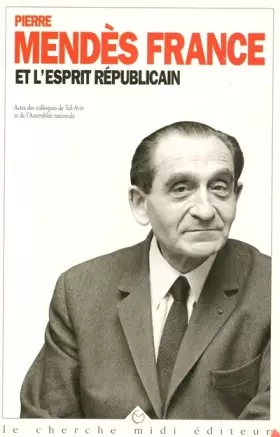 Couverture du produit · Pierre Mendès France et l'Esprit républicain