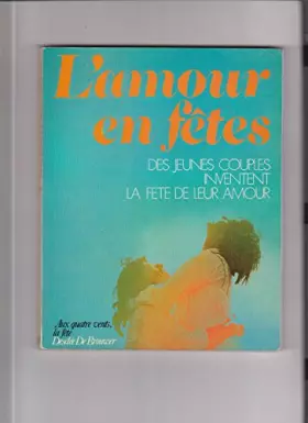 Couverture du produit · Broché - L amour en fêtes - des jeunes couples inventent la fête de leur amour