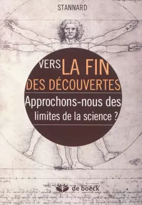 Couverture du produit · Vers la fin des découvertes: Approchons-nous des limites de la science ?