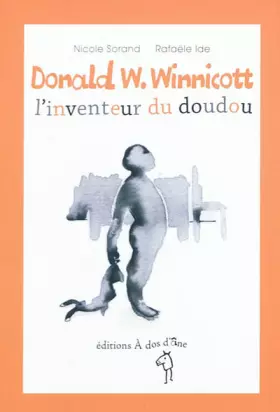 Couverture du produit · Donald W. Winnicott, l'inventeur du doudou