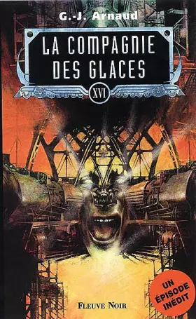 Couverture du produit · La compagnie des glaces, tome 16 : La charogne céleste, l'avenir des dupes, il était une fois la compagnie des glaces
