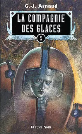 Couverture du produit · La Compagnie des glaces, tome 10 : L'abominable postulat, le sang des Ragus, la caste des aiguilleurs, les exilés du ciel croût