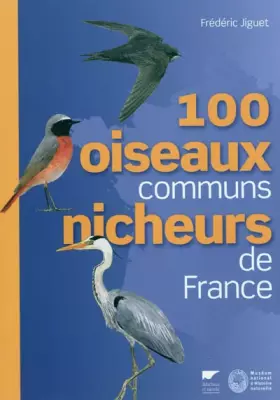 Couverture du produit · 100 oiseaux communs nicheurs de France