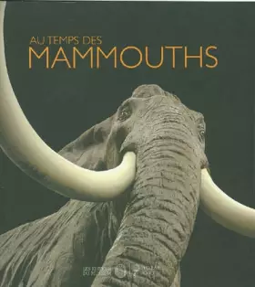 Couverture du produit · Au temps des mammouths (exposition)