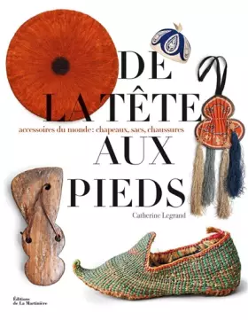 Couverture du produit · De la tête aux pieds: Accessoires du monde : chapeaux, sacs, chaussures