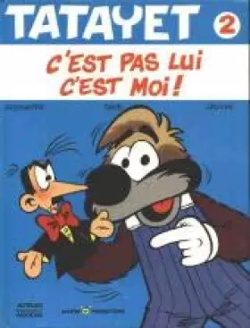 Couverture du produit · Tatayet, tome 2: C'est pas lui c'est moi !