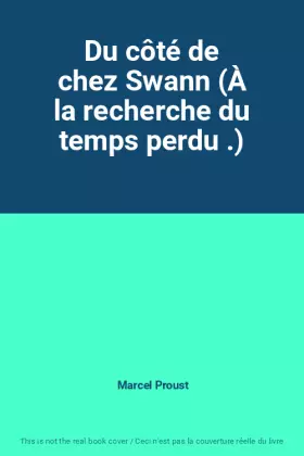 Couverture du produit · Du côté de chez Swann (À la recherche du temps perdu .)