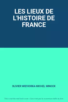 Couverture du produit · LES LIEUX DE L'HISTOIRE DE FRANCE