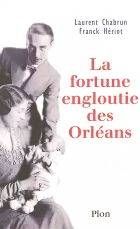 Couverture du produit · La fortune engloutie des Orléans