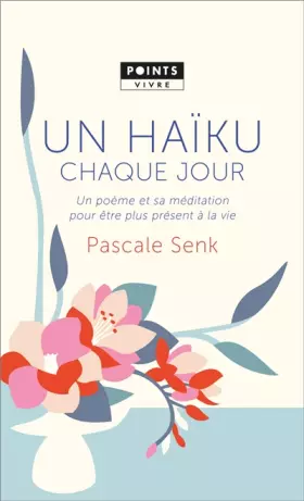Couverture du produit · Un haïku chaque jour. Un poème et sa méditation pour être plus présent à la vie