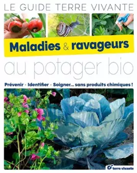 Couverture du produit · Le guide des maladies et ravageurs au potager bio: Prévenir, identifier, soigner ... sans produits chimiques !