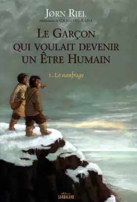 Couverture du produit · Le garçon qui voulait devenir un être humain, Tome 1 : Le naufrage