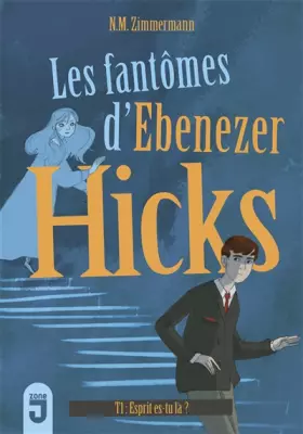 Couverture du produit · Fantômes d'Ebenezer Hicks 1 - Esprit, es-tu là?