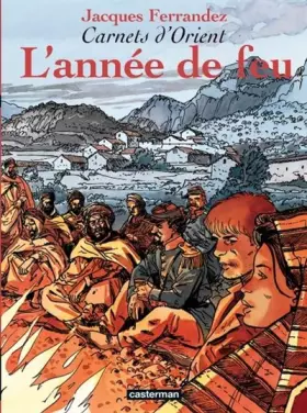 Couverture du produit · Carnets d'Orient, tome 2 : L'année de feu