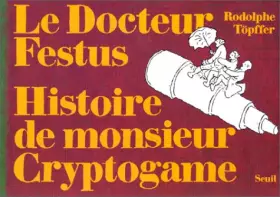 Couverture du produit · Docteur Festus et histoire de Monsieur Cryptogamme