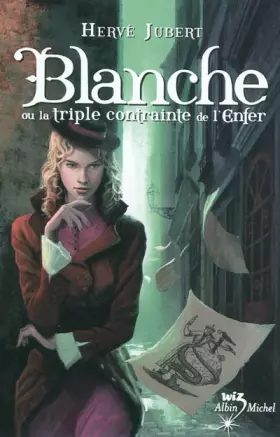 Couverture du produit · BLANCHE ou la triple contrainte de l'enfer -nvelle éd.-