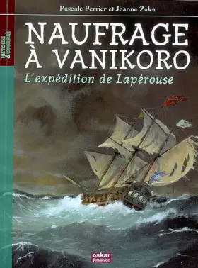 Couverture du produit · Naufrage à Vanikoro : L'expédition de Lapérouse