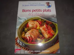 Couverture du produit · COLLECTION LES CARNETS DU DR JEAN-MICHEL COHEN VOL.1 / BONS PETITS PLATS EQUILIBRES / Recettes-Menus-Conseils
