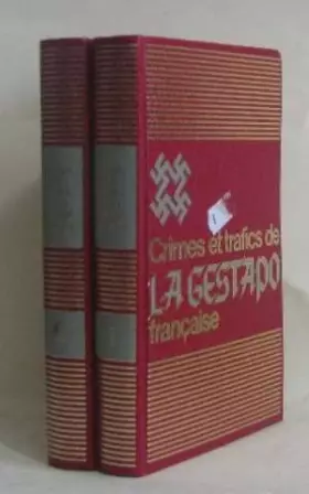 Couverture du produit · Crimes et trafics de la gestapo française tome I, II