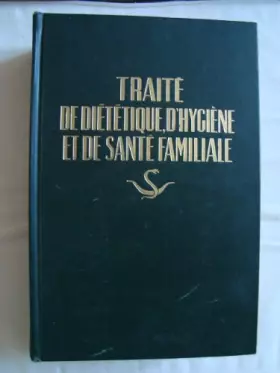 Couverture du produit · Traité de diététique, d'hygiène et de santé familiale.