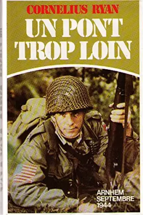 Couverture du produit · Un Pont trop loin : Arnhem, septembre 1944