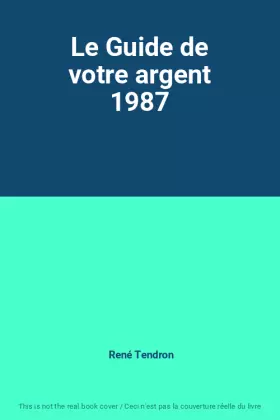 Couverture du produit · Le Guide de votre argent 1987