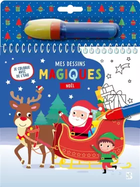 Couverture du produit · MES DESSINS MAGIQUES NOEL: Avec un feutre d'eau