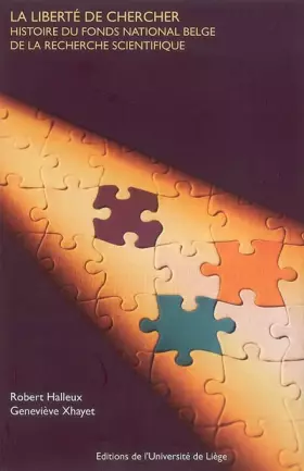Couverture du produit · La liberté de chercher: Histoire du Fonds national belge de la recherche scientifique